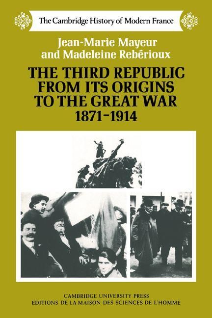 Produktbild: The Third Republic from Its Origins to the Great War, 1871 1914