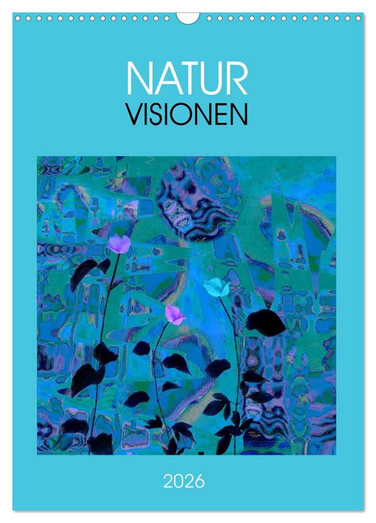 Produktbild: NaturVisionen (Wandkalender 2026 DIN A3 hoch), CALVENDO Monatskalender