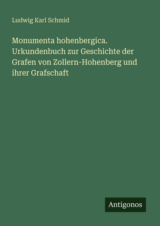 Produktbild: Monumenta hohenbergica. Urkundenbuch zur Geschichte der Grafen von Zollern-Hohenberg und ihrer Grafschaft