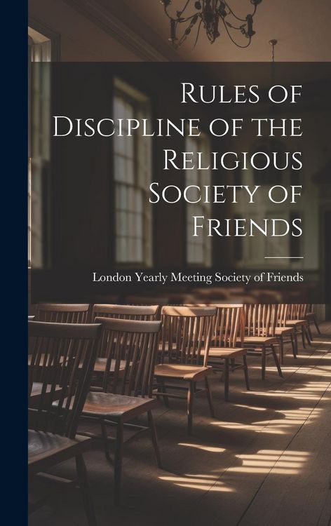 Produktbild: Rules of Discipline of the Religious Society of Friends