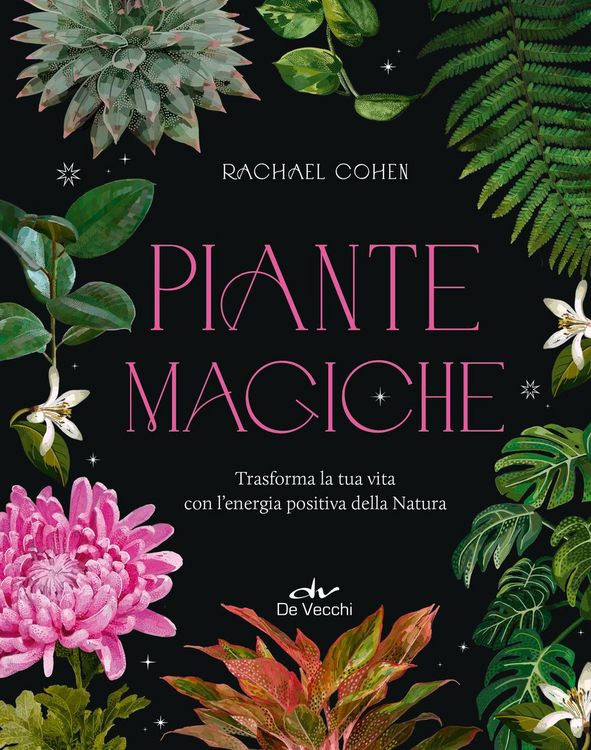 Produktbild: Piante magiche. Trasforma la tua vita con l'energia positiva della Natura