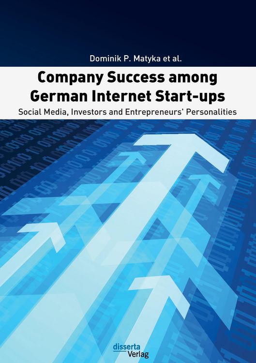 Produktbild: Company Success among German Internet Start-ups: Social Media, Investors and Entrepreneurs' Personalities