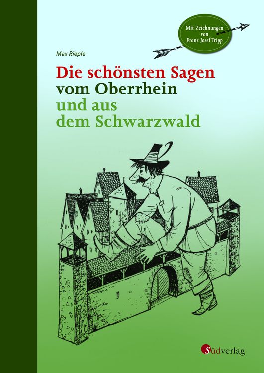 Produktbild: Die sch&ouml;nsten Sagen vom Oberrhein und aus dem Schwarzwald