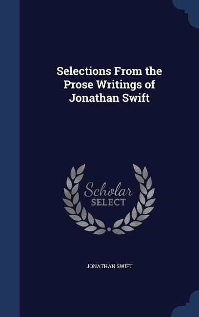Produktbild: Selections From the Prose Writings of Jonathan Swift