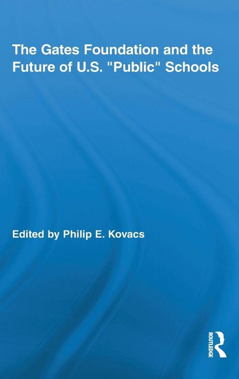 Produktbild: The Gates Foundation and the Future of US "Public" Schools