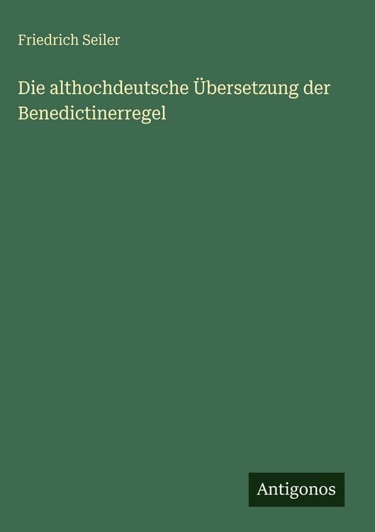 Produktbild: Die althochdeutsche &Uuml;bersetzung der Benedictinerregel