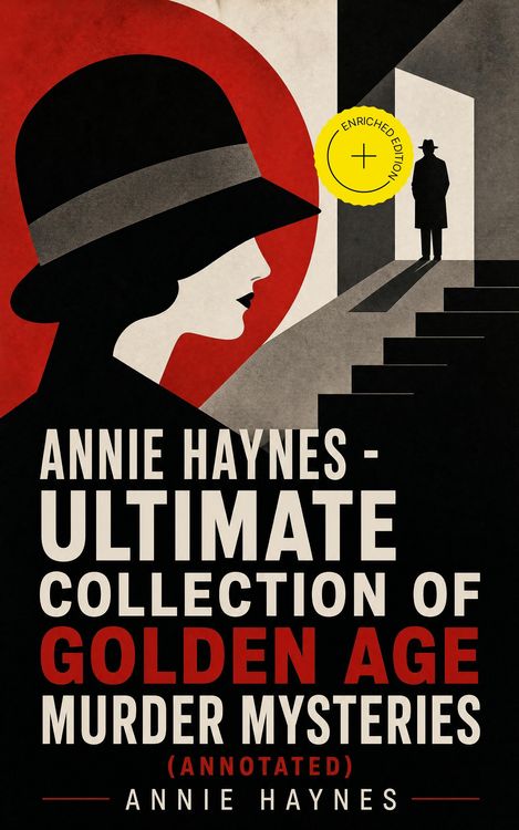 Produktbild: ANNIE HAYNES - Ultimate Collection of Golden Age Murder Mysteries (Annotated)