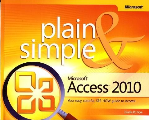 Produktbild: Frye, C: Microsoft Access 2010 Plain and Simple