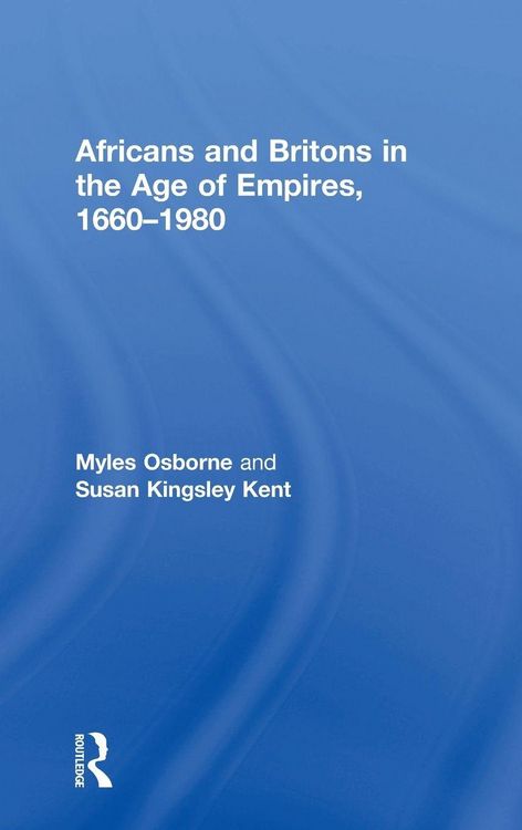 Produktbild: Africans and Britons in the Age of Empires, 1660-1980