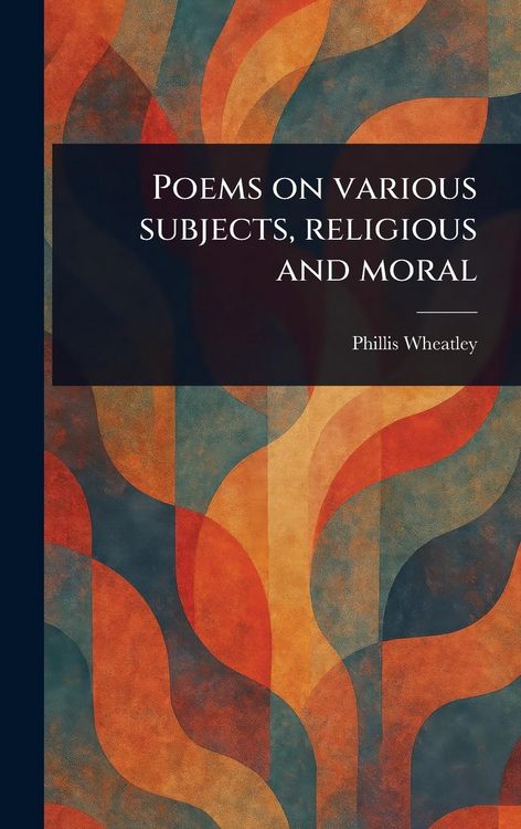 Produktbild: Poems on Various Subjects, Religious and Moral