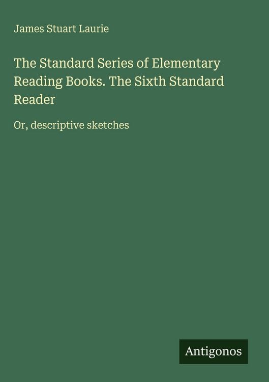 Produktbild: The Standard Series of Elementary Reading Books. The Sixth Standard Reader