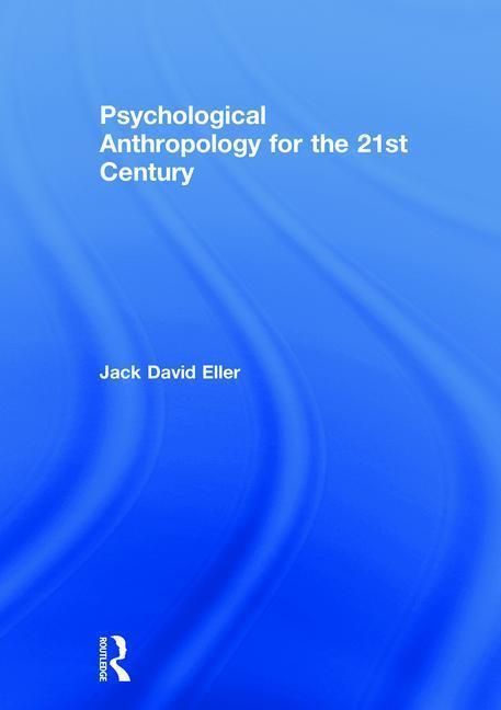Produktbild: Eller, J: Psychological Anthropology for the 21st Century