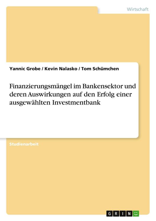Produktbild: Finanzierungsm&auml;ngel im Bankensektor und deren Auswirkungen auf den Erfolg einer ausgew&auml;hlten Investmentbank