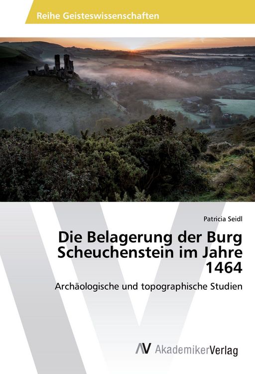 Produktbild: Die Belagerung der Burg Scheuchenstein im Jahre 1464
