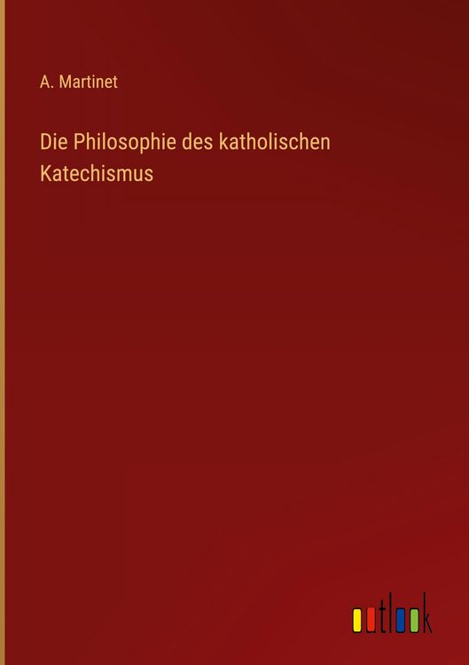 Produktbild: Die Philosophie des katholischen Katechismus