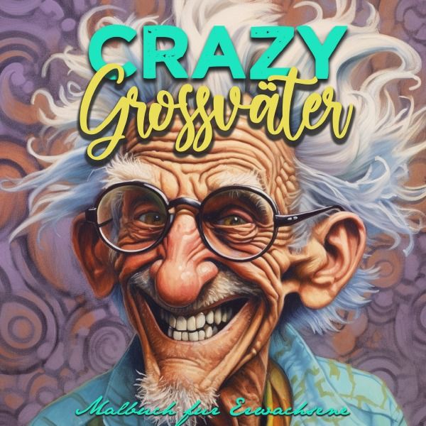 Produktbild: Crazy Grossv&auml;ter Malbuch f&uuml;r Erwachsene