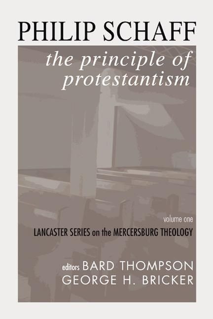Produktbild: The Principle of Protestantism: Lancaster Series on the Mercersburg Theology