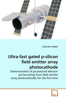 Produktbild: CHIANG, C: Ultra-fast gated p-silicon field emitter array ph