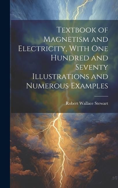 Produktbild: Textbook of Magnetism and Electricity, With one Hundred and Seventy Illustrations and Numerous Examples