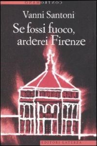 Produktbild: Se fossi fuoco, arderei Firenze