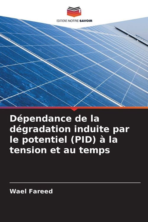 Produktbild: D&eacute;pendance de la d&eacute;gradation induite par le potentiel (PID) &agrave; la tension et au temps