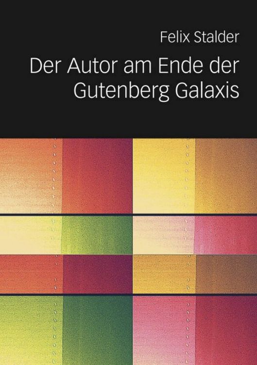Produktbild: Der Autor am Ende der Gutenberg Galaxis