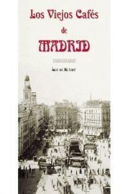 Produktbild: Los viejos caf&eacute;s de Madrid