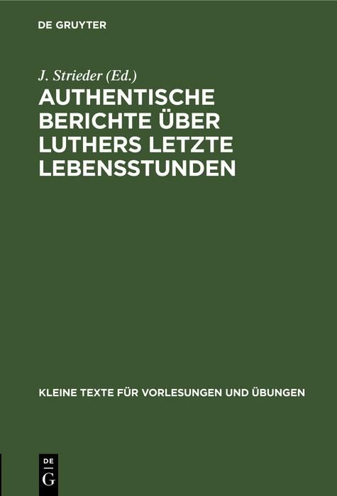 Produktbild: Authentische Berichte &uuml;ber Luthers letzte Lebensstunden
