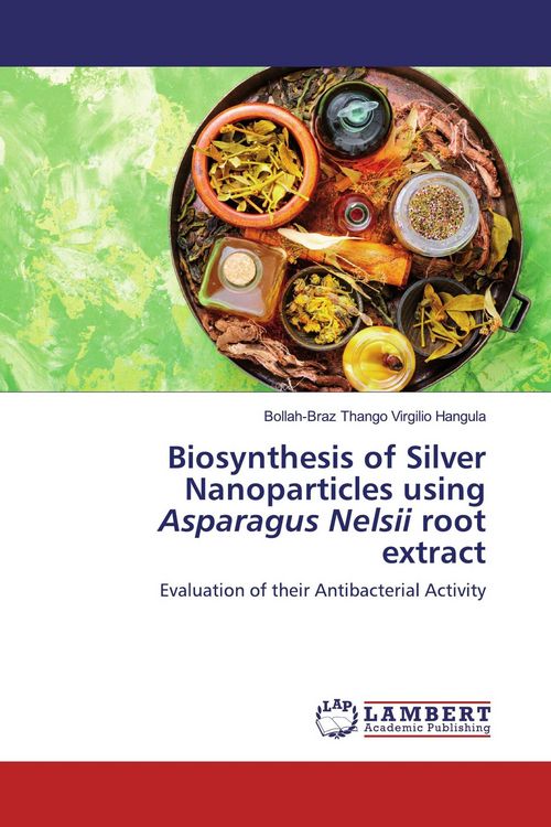 Produktbild: Biosynthesis of Silver Nanoparticles using Asparagus Nelsii root extract