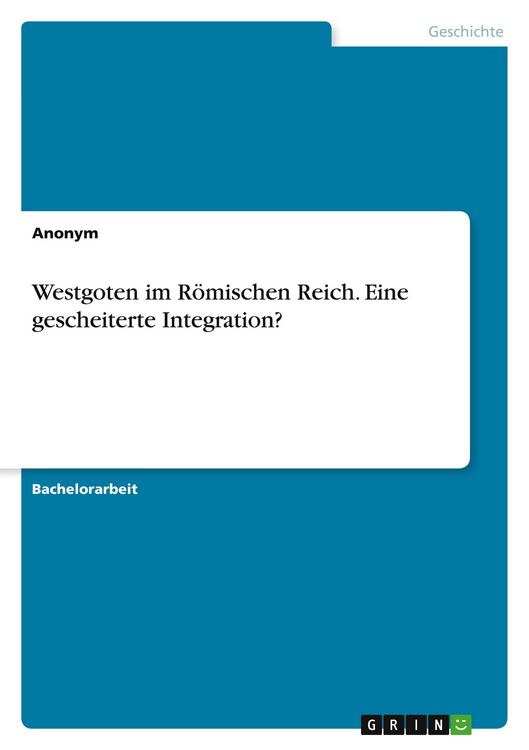 Produktbild: Westgoten im R&ouml;mischen Reich. Eine gescheiterte Integration?