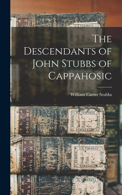 Produktbild: The Descendants of John Stubbs of Cappahosic