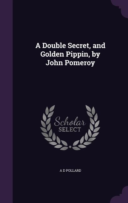 Produktbild: A Double Secret, and Golden Pippin, by John Pomeroy