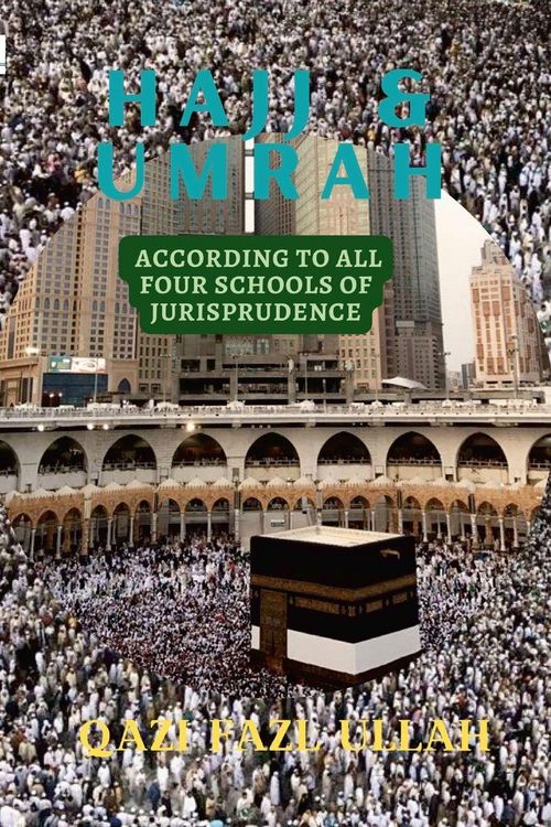 Produktbild: Hajj & Umrah According To All Four Schools Of Jurisprudence