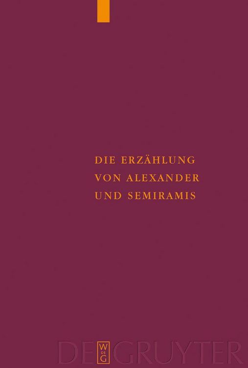 Produktbild: Die Erz&auml;hlung von Alexander und Semiramis