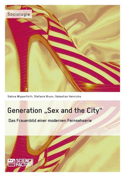 Produktbild: Generation "Sex and the City": Das Frauenbild einer modernen Fernsehserie