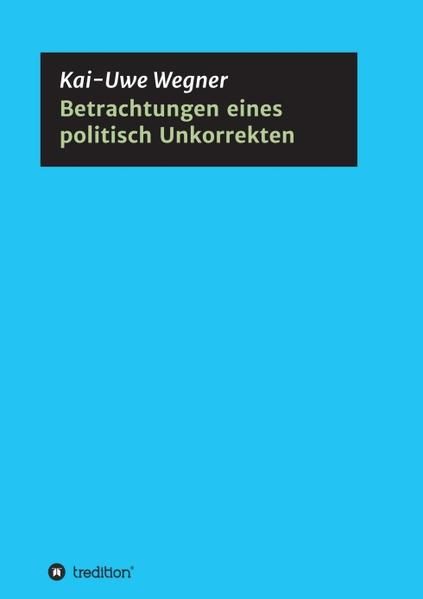 Produktbild: Betrachtungen eines politisch Unkorrekten
