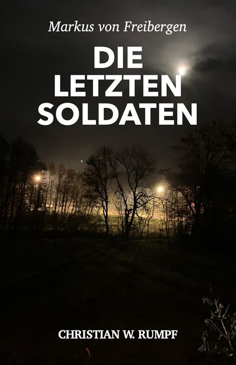 Produktbild: Markus von Freibergen Die letzten Soldaten