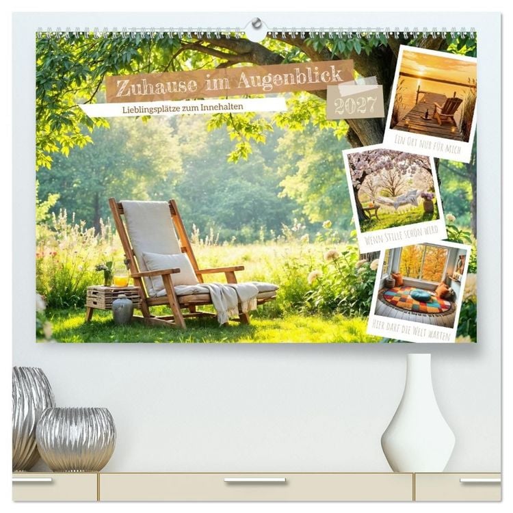 Produktbild: Zuhause im Augenblick - Lieblingspl&auml;tze zum Innehalten (hochwertiger Premium Wandkalender 2027 DIN A2 quer), Kunstdruck in Hochglanz