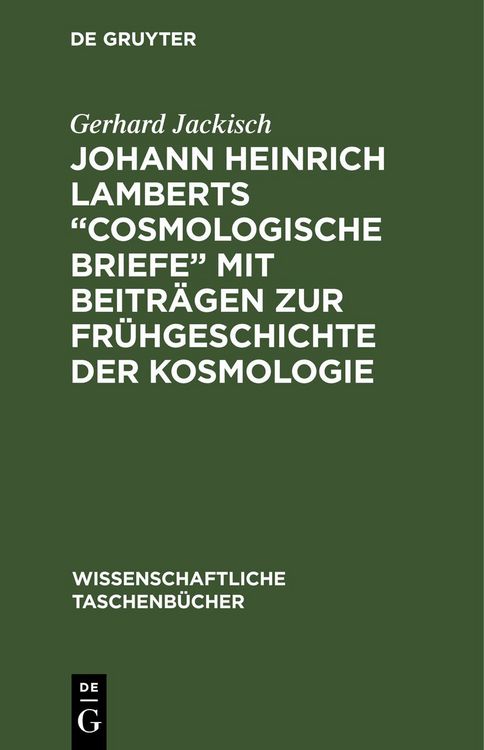 Produktbild: Johann Heinrich Lamberts &bdquo;Cosmologische Briefe&ldquo; mit Beitr&auml;gen zur Fr&uuml;hgeschichte der Kosmologie