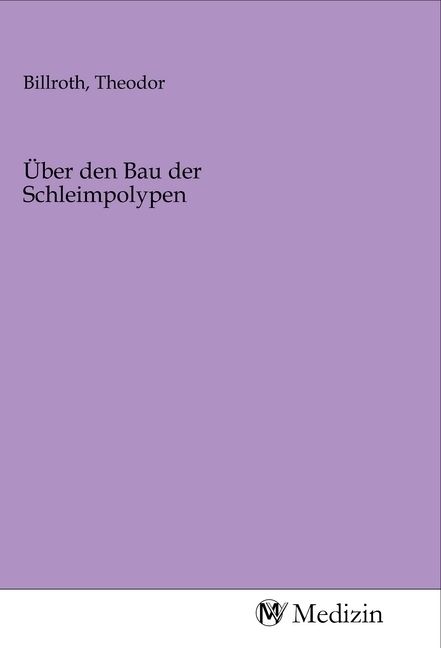 Produktbild: &Uuml;ber den Bau der Schleimpolypen