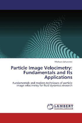 Produktbild: Jahanmiri, M: Particle Image Velocimetry: Fundamentals and I