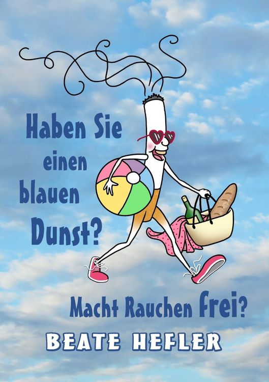 Produktbild: Haben Sie einen blauen Dunst? Macht Rauchen frei?
