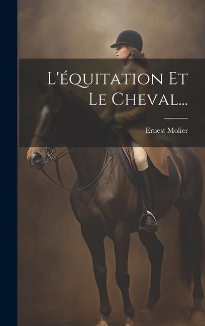 Produktbild: L'&eacute;quitation Et Le Cheval...