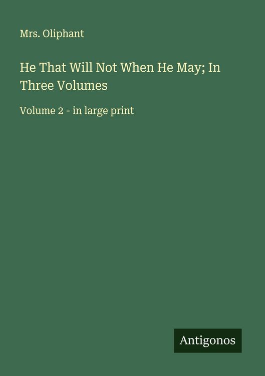 Produktbild: He That Will Not When He May; In Three Volumes