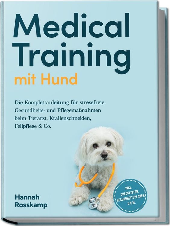 Produktbild: Medical Training mit Hund: Die Komplettanleitung f&uuml;r stressfreie Gesundheits- un