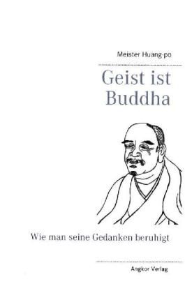 Produktbild: Geist ist Buddha: Die Lehren des Zen-Meisters Huang-po