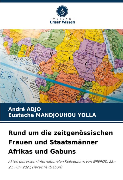 Produktbild: Rund um die zeitgen&ouml;ssischen Frauen und Staatsm&auml;nner Afrikas und Gabuns