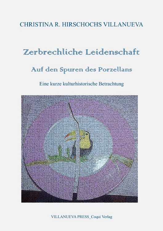 Produktbild: Zerbrechliche Leidenschaft_Auf den Spuren des Porzellans