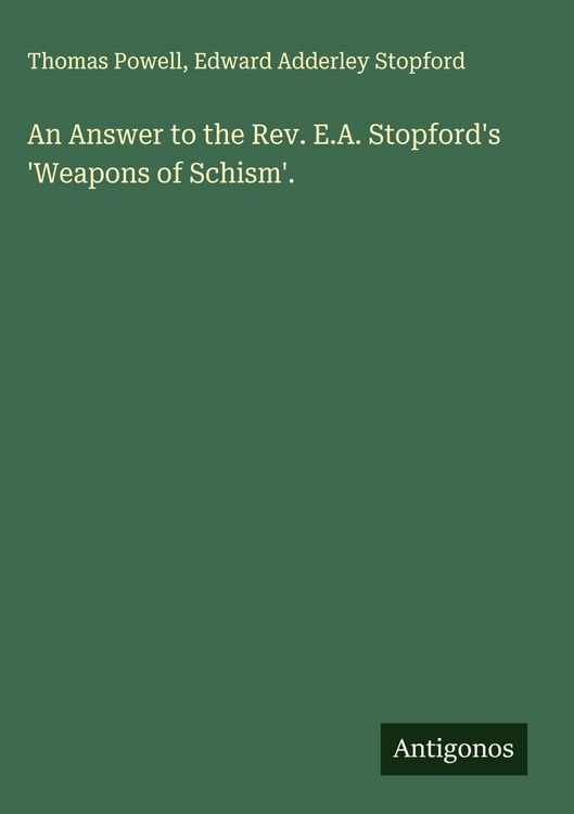 Produktbild: An Answer to the Rev. E.A. Stopford's 'Weapons of Schism'.