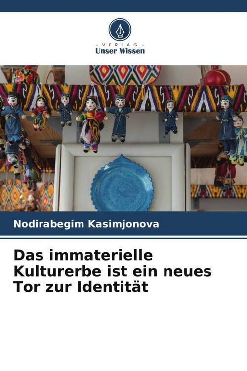Produktbild: Das immaterielle Kulturerbe ist ein neues Tor zur Identit&auml;t